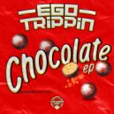 Ego Trippin - Chocolate