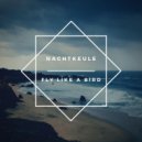 Nachtkeule - Fly Like a Bird