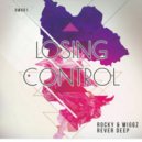 Rocky & Wiggz, Rever Deep - Losing Control (Original Mix)