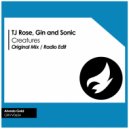 Tj Rose, Gin and Sonic - Creatures (Radio Edit)