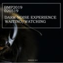 Dark Noise Experience - I Am Waiting