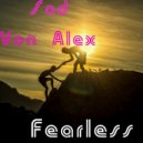 Sad Von Alex - Fearless