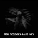 Freak Frequencies - Back & Forth (Original Mix)