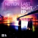 Notion - Last Night