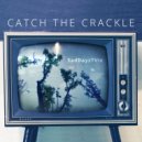 Catch The Crackle - I Don\'t Think Soul (Original Mix)