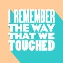 Hyslop - I Remember The Way That We Touched