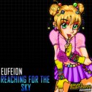 Eufeion - Reaching For The Sky (Original Mix)