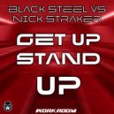 Black Steel Vs Nick Straker - Get Up Stand Up (Teknodome Mix)