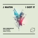 J Matin - I Got It