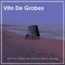 Vito De Grobes - For You (Dani Mithra Remix)