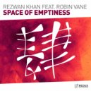 Rezwan Khan feat. Robin Vane - Space Of Emptiness