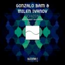 Gonzalo Bam & Milen Ivanov - Schizein