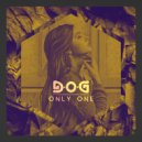 D*O*G - Only One (Radio Mix)