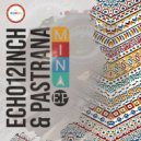 Echo 12 Inch & Pastrana feat. Yukio - Mina (Main Mix)