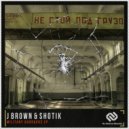 J Brown & Shotik - Break The Rules