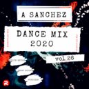 A-SancheZ - DANCE MIX 2020