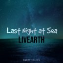 Livearth - Last Night At Sea