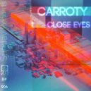 Carroty - Close Eyes