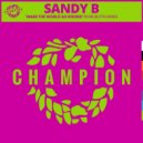 Sandy B - Make The World Go Round