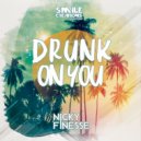 Nicky Finesse - Drunk On You