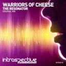 Warriors of Cheese - The Resonator