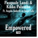 Pasquale Landi & Kikko Palumbo Ft. Angela Anderle as Angel Life - Empowered