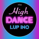 Lup Ino - High Dance