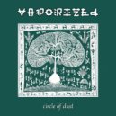 Vaporized - Circle of Dust