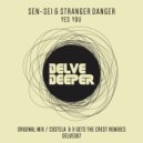 SEN - SEI & Stranger Danger - YES YOU (Costela Remix)