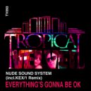 Nude Sound System - Everything's Gonna Be OK
