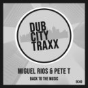 Miguel Rios & Pete T - Back To The Music