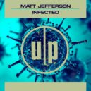 Matt Jefferson - Infected (Original Mix)