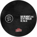 Day or Night & Seth Troxler - Me, You, Us