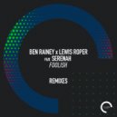 Ben Rainey & Lewis Roper Feat. Serenah - Foolish (Remixes) (Har Solo Extended Instrumental)