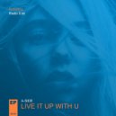 A-Side - Live It Up With U
