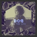 D*O*G - On The Ave (Original Mix)