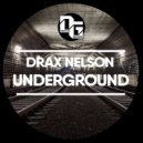 Drax Nelson - Underground