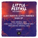 Alex Smith (UK) & Lewis Jimenez - Shh (Luna City Express Prophet Mix)