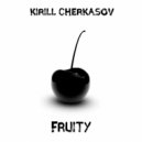 Kirill Cherkasov - Fruity
