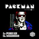 Packman - Fxck me