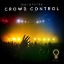 Mahaputra - Crowd Control