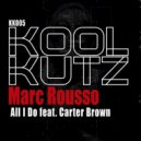 Marc Rousso Ft. Carter Brown - All I Do
