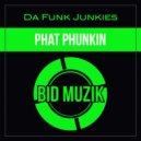 Da Funk Junkies - Phat Phunkin