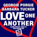Georgie Porgie, Barbara Tucker - Love One Another (Glenn Friscia & Mike Ivy Tech Dub)