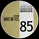 Luca Rubis - Make Me Feel