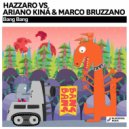 Hazzaro VS Ariano Kinà & Marco Bruzzano - Bang Bang (Club Mix)