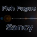 Fish Fugue - Sancy (Original Mix)
