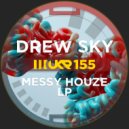 Drew Sky - Messy Houze