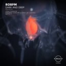 ROBPM - Dark & Deep