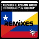 Alessander Gelassi & Max Grandon Ft Gregorgus Geez - Lost In Colombia